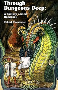 Learn Dungeons & Dragons: Through Dungeons Deep: A Fantasy Gamers' Handbook